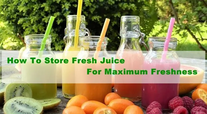 How To Store Fresh Juice For Maximum Freshness