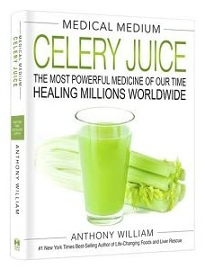 Medical Medium Celery Juice Book by Anthony William