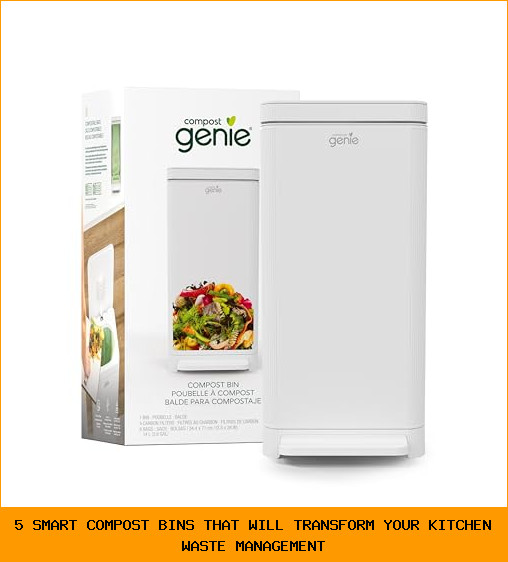5 Smart Compost Bins That Will Transform Your Kitchen Waste Management