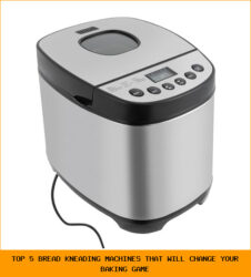 top 5 bread kneading machines that will change your baking game